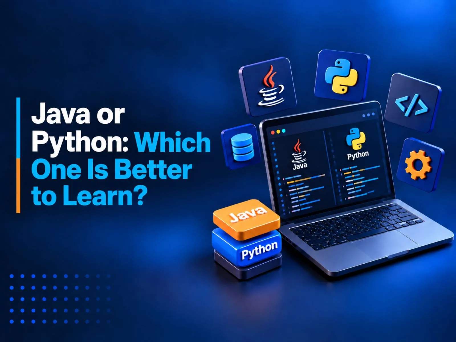 Java or Python: Which One Is Better to Learn?