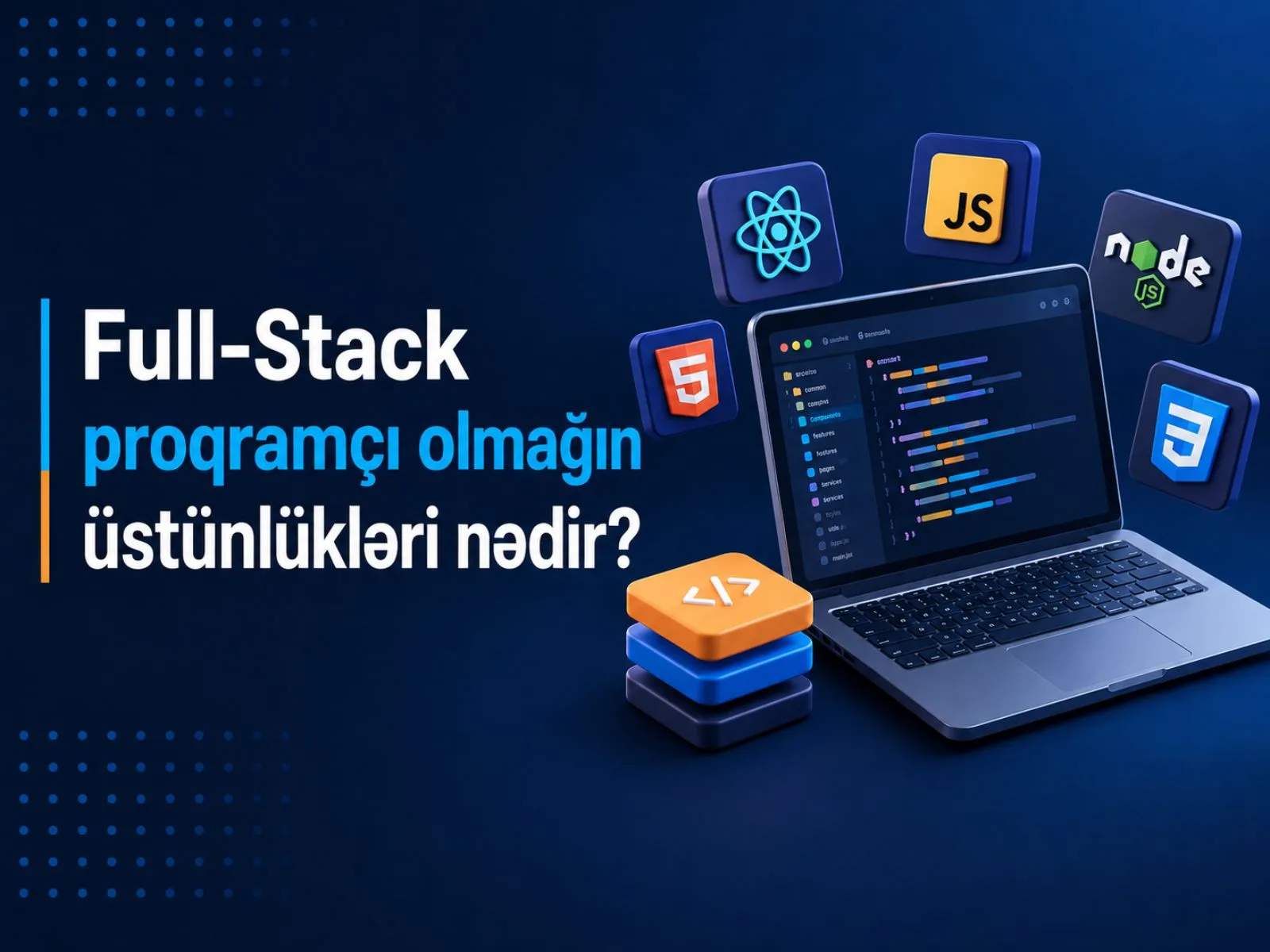 Full-Stack Proqramçı Olmağın Üstünlükləri