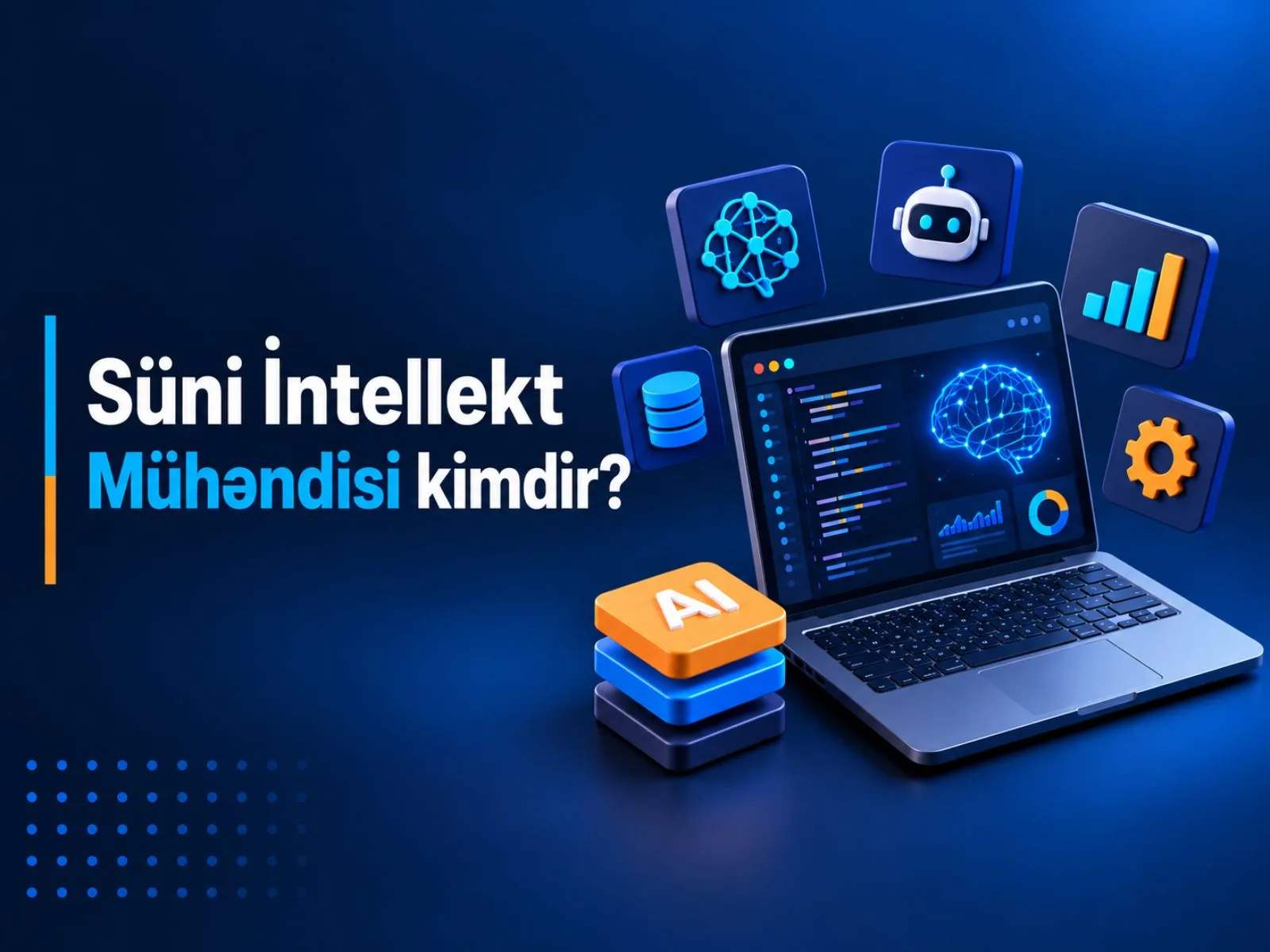 Süni İntellekt Mühəndisi kimdir?