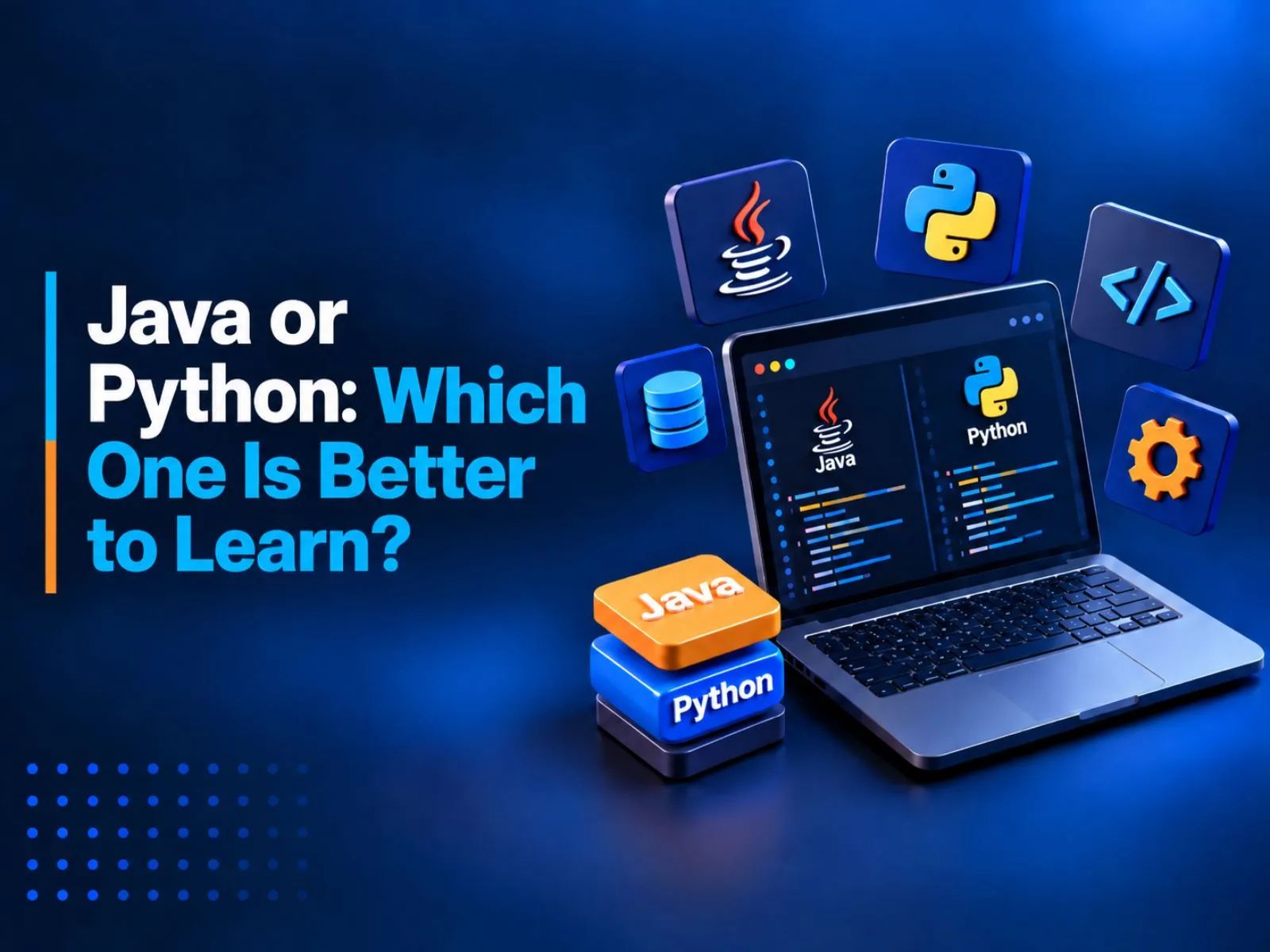 Java or Python: Which One Is Better to Learn?