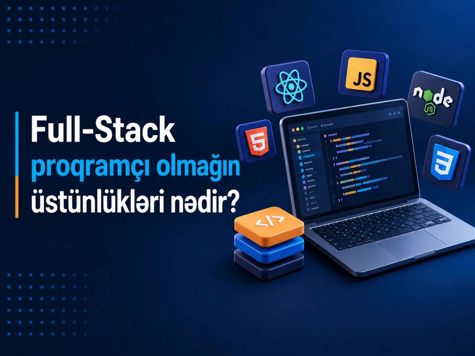 Full-Stack Proqramçı Olmağın Üstünlükləri