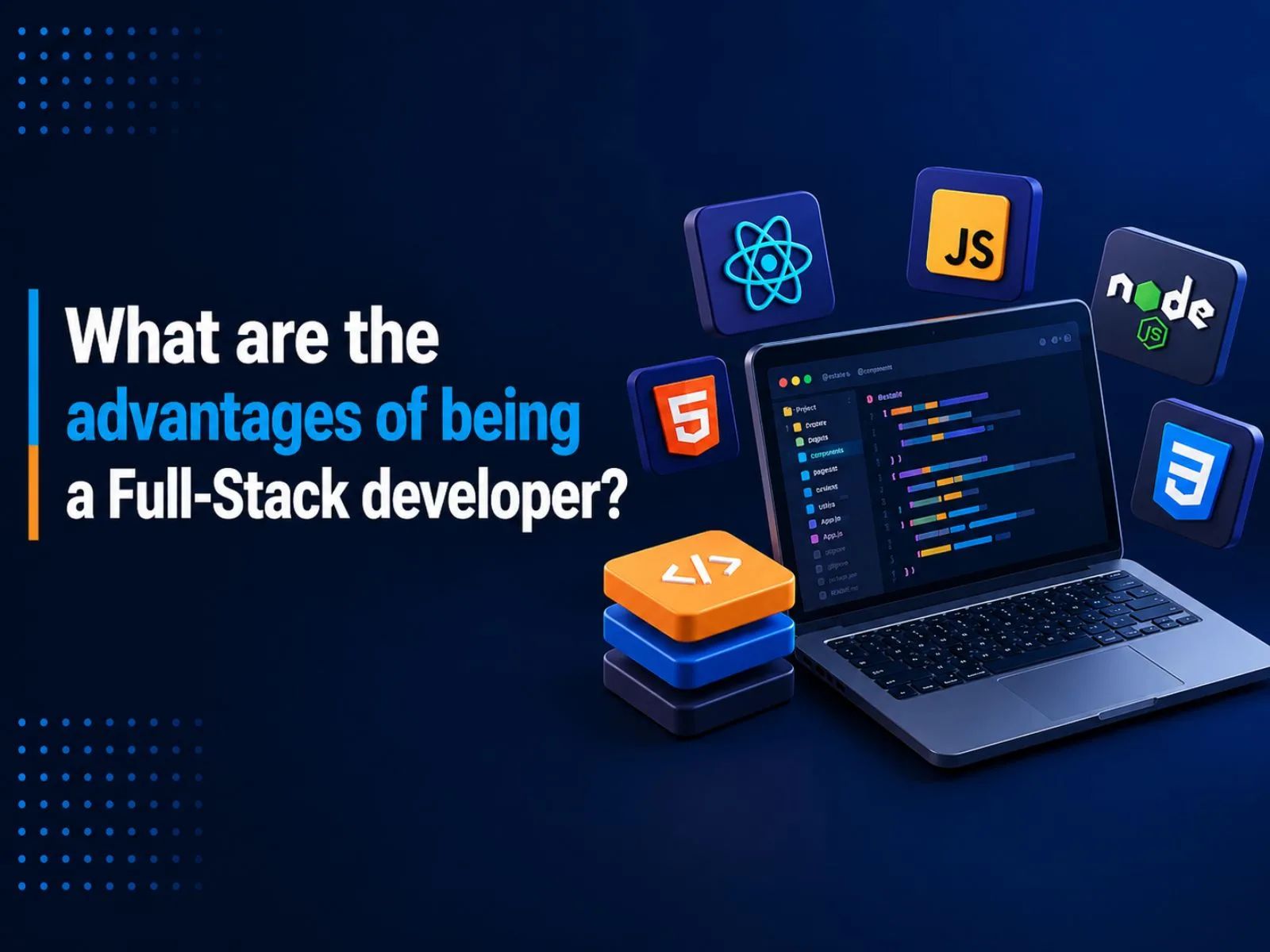 Advantages of Becoming a Full-Stack Developer