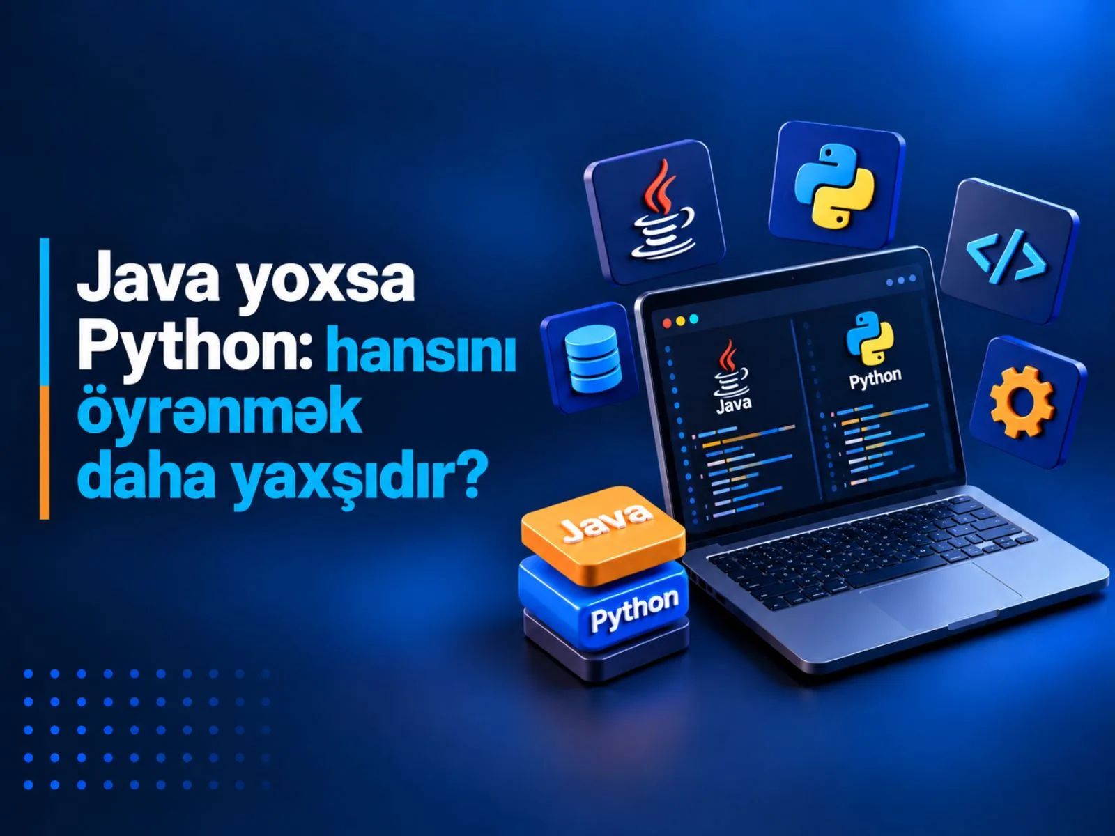 Java yoxsa Python: hansını öyrənmək daha yaxşıdır?